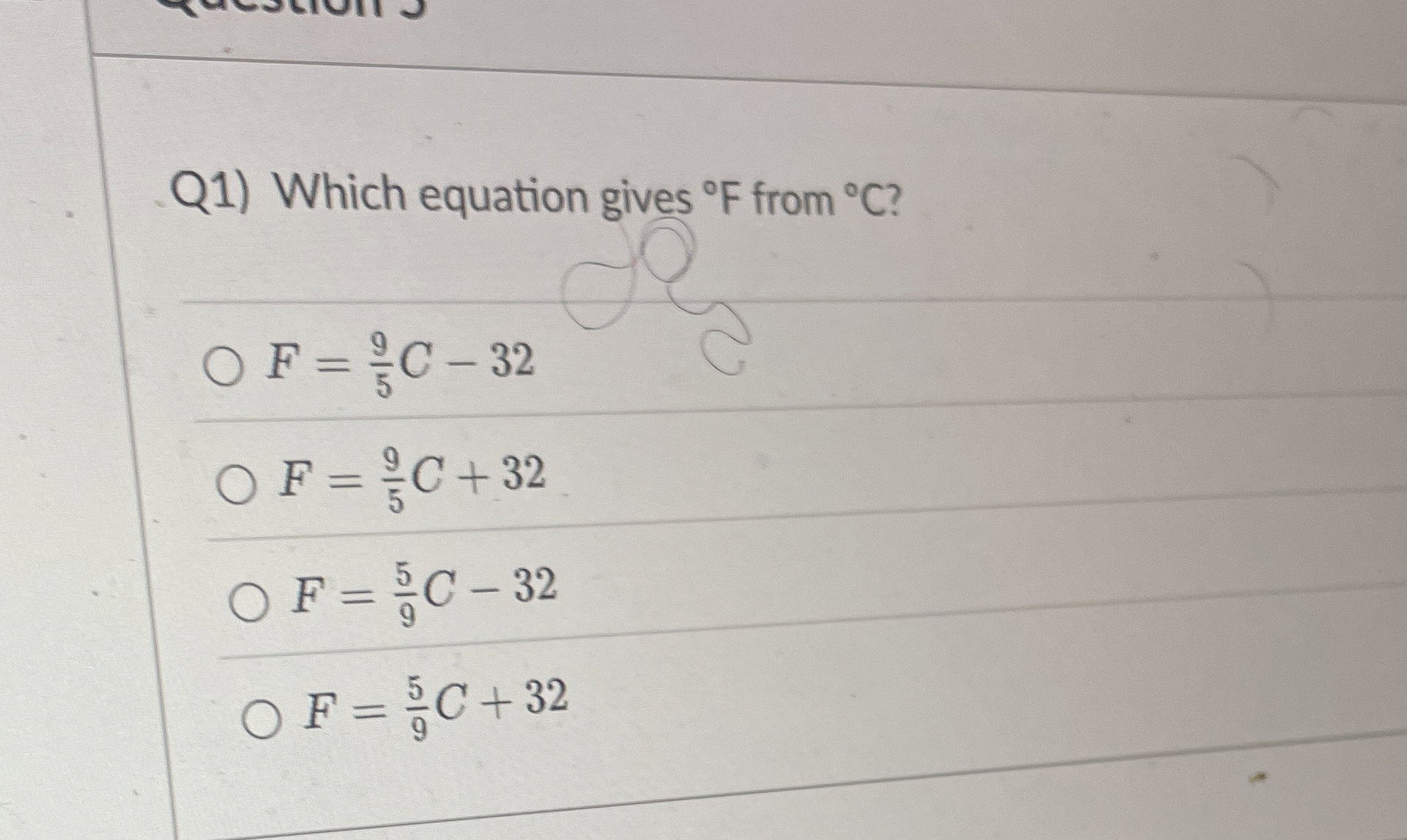 Q 1 ) Which equation gives F from C ? F = 9 5 C -