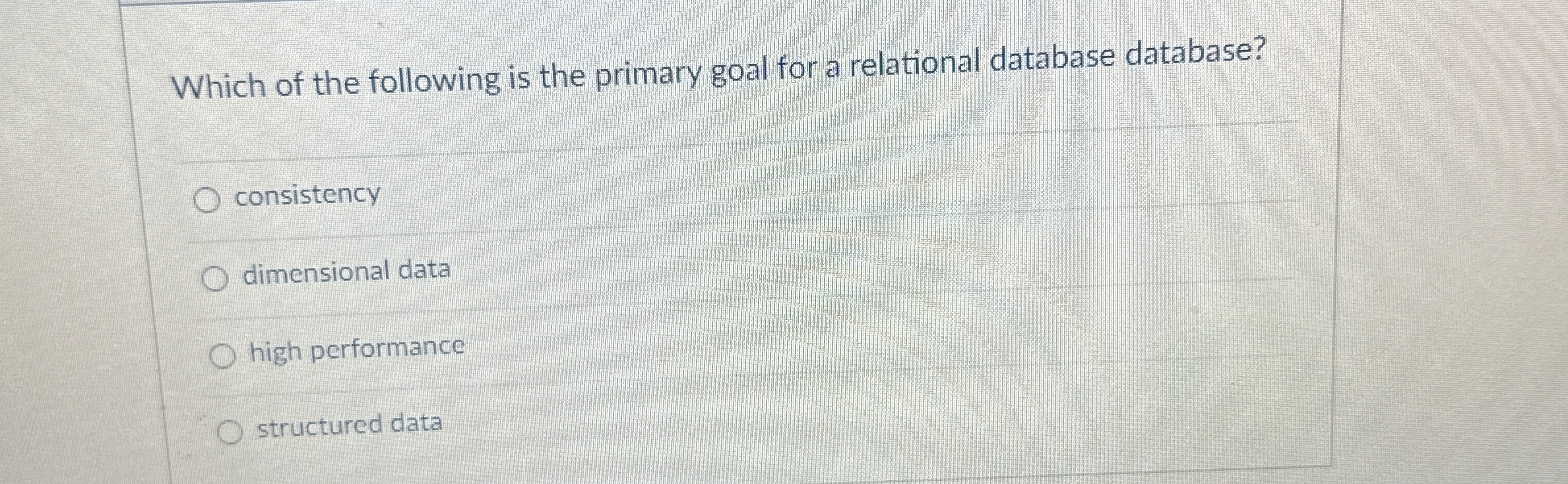 Which of the following is the primary goal for a