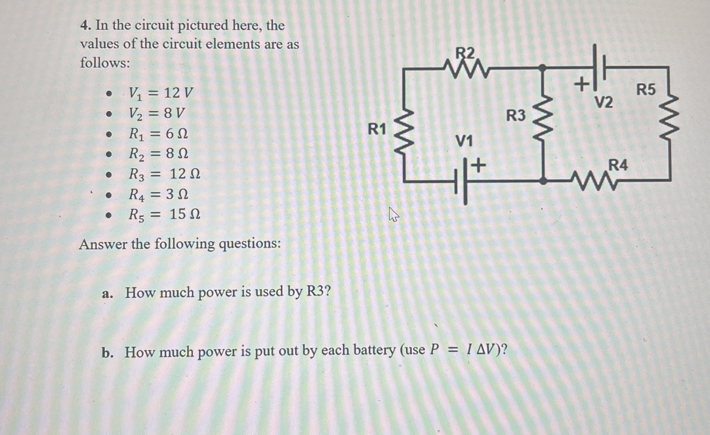 In the circuit pictured here, the values of the