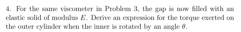 4 . For the same viscometer in Problem 3 , the