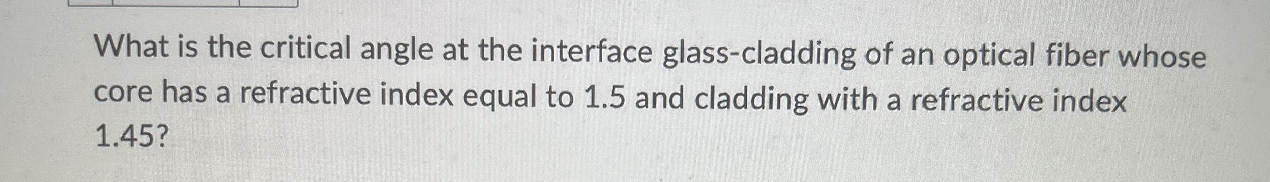 What is the critical angle at the interface glass