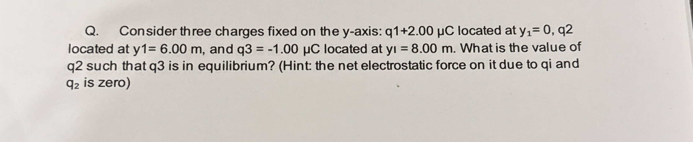 Q . Consider three charges fixed on the y - axis: