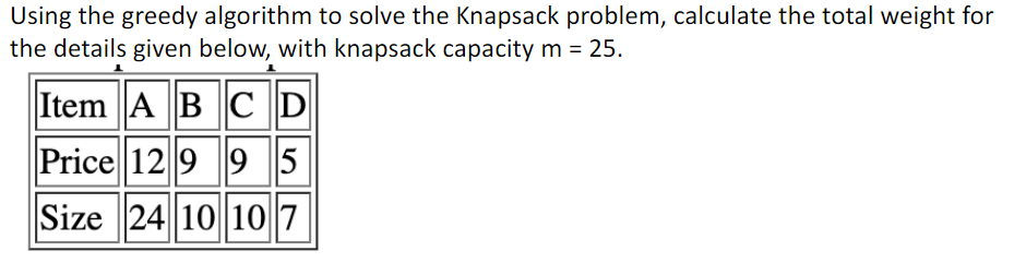 DO NOT SOLVE USING CODE. Using the greedy