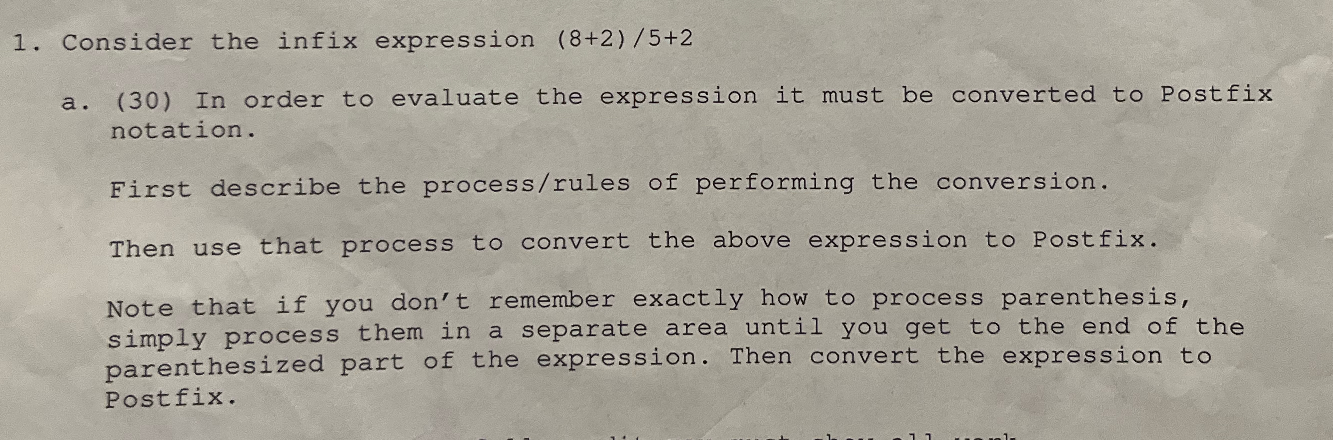 Consider the infix expression 8 + 2 5 + 2 a . ( 3