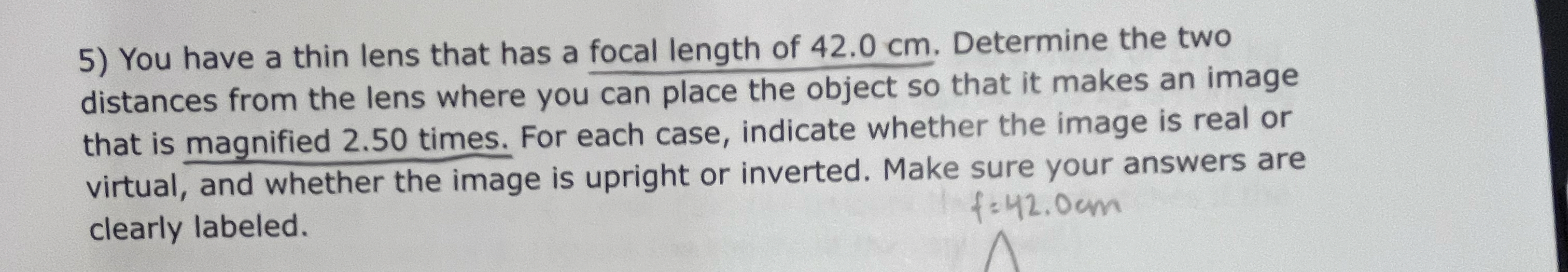 You have a thin lens that has a focal length of 4