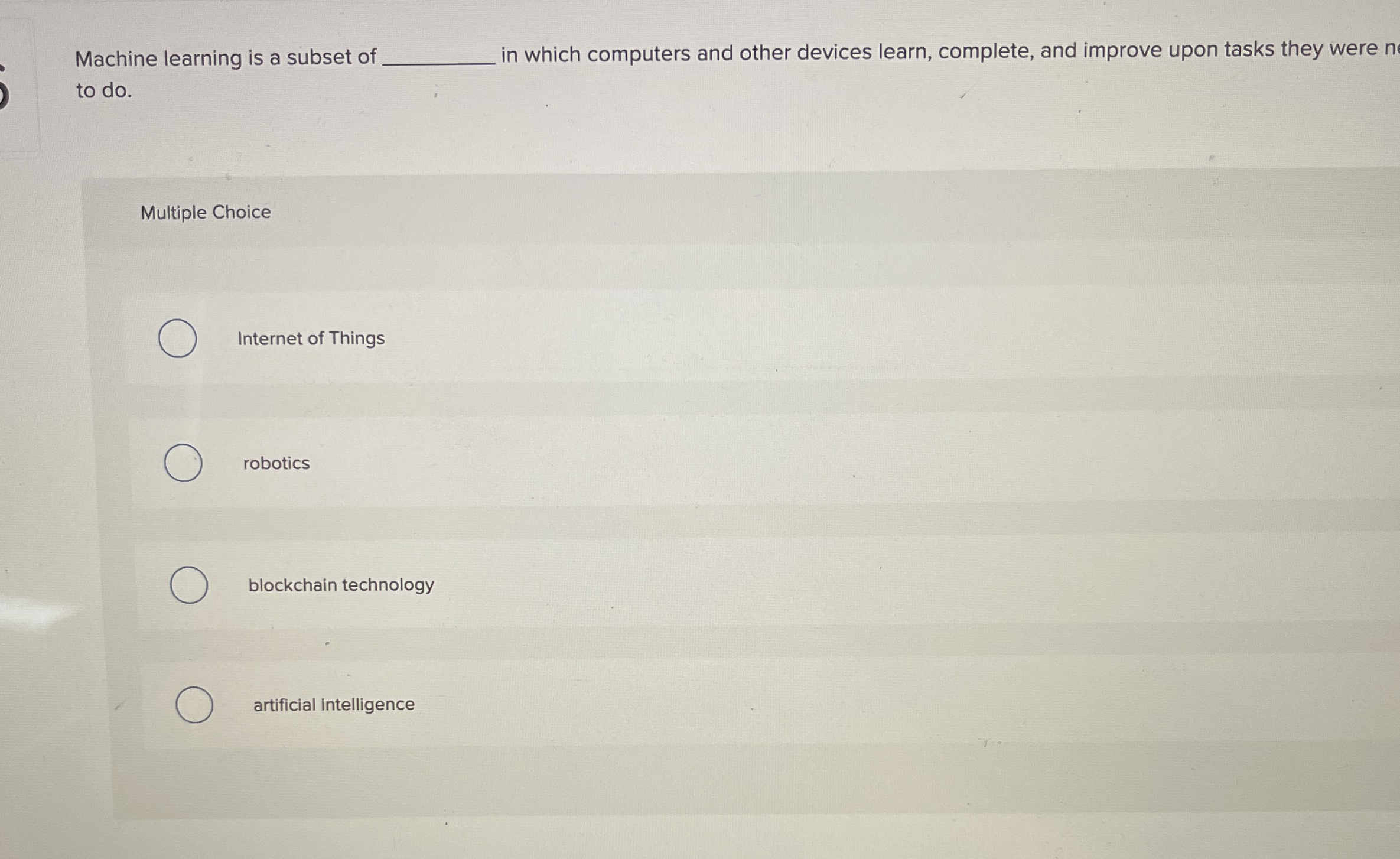 Machine learning is a subset of in which