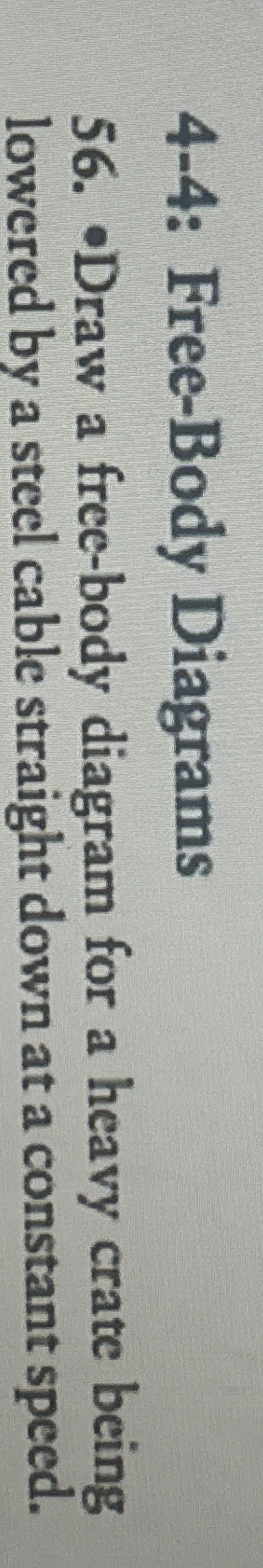 4 - 4 : Free - Body Diagrams 5 6 . - Draw a free