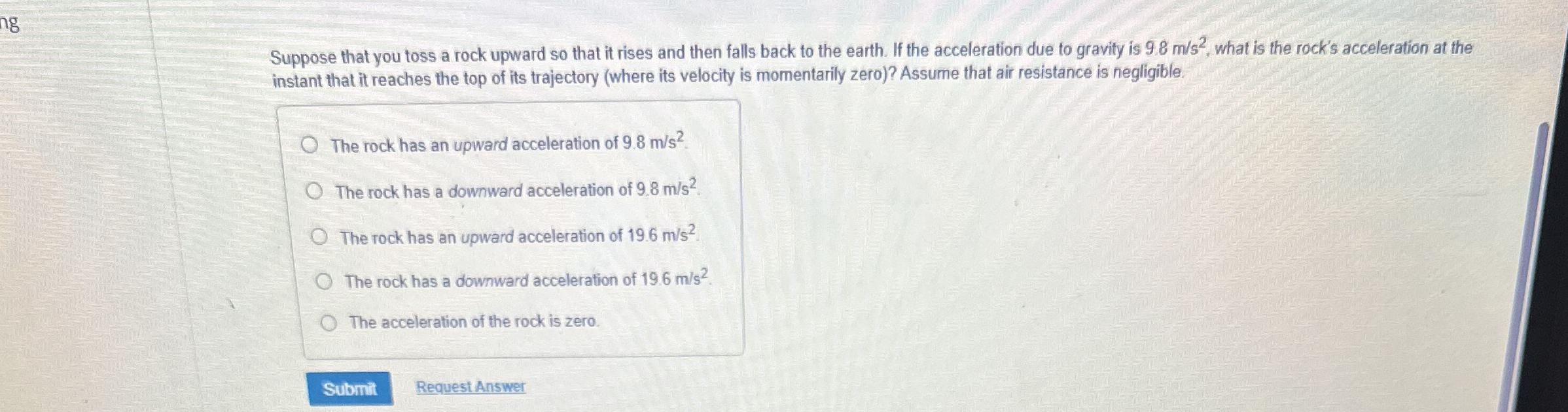 Suppose that you toss a rock upward so that it