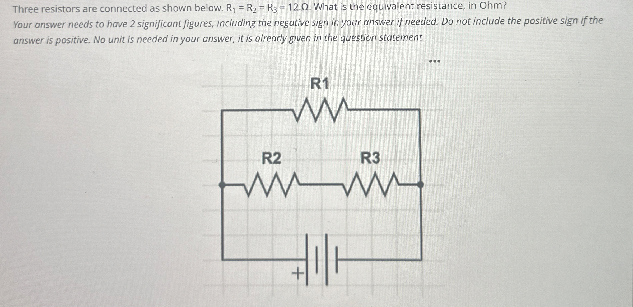 Three resistors are connected as shown below. R 1