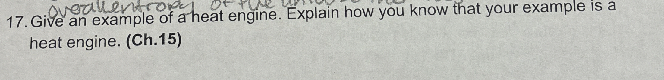 Give an example of a heat engine. Explain how you