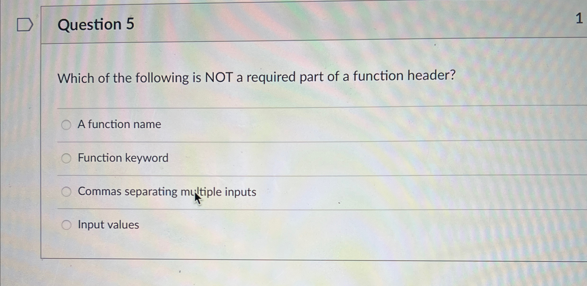Question 5 Which of the following is NOT a