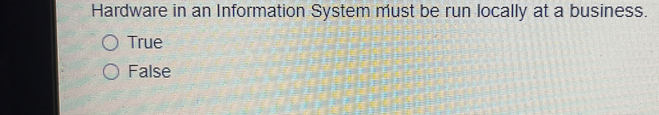 Hardware in an Information System must be run