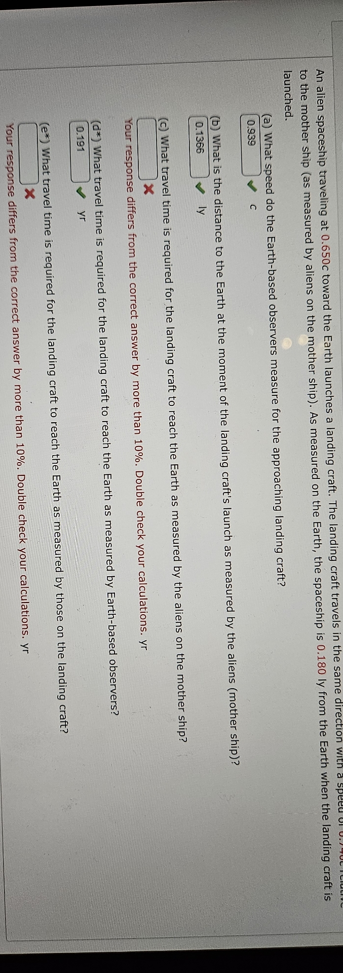 An alien spaceship traveling at 0 . 6 5 0 c