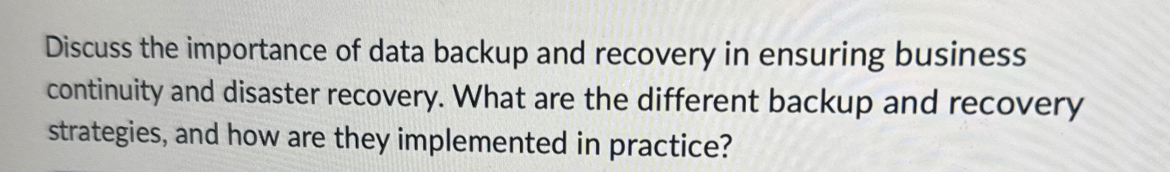 Discuss the importance of data backup and