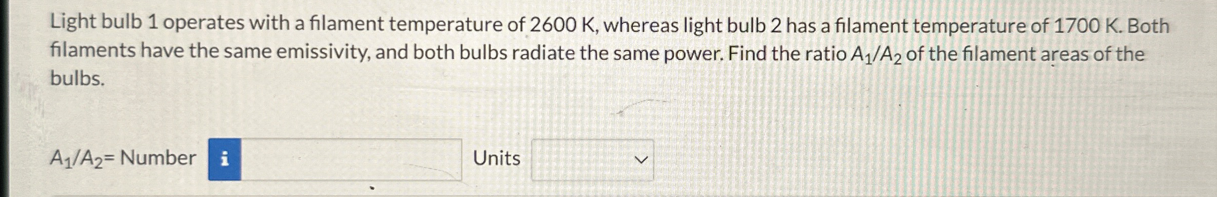 Light bulb 1 operates with a filament temperature