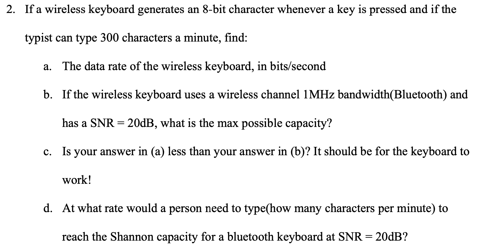If a wireless keyboard generates an 8 - bit