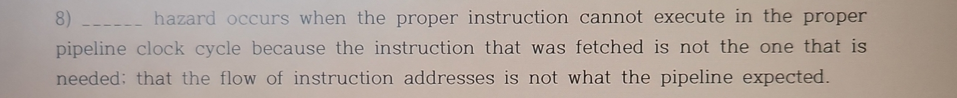hazard occurs when the proper instruction cannot