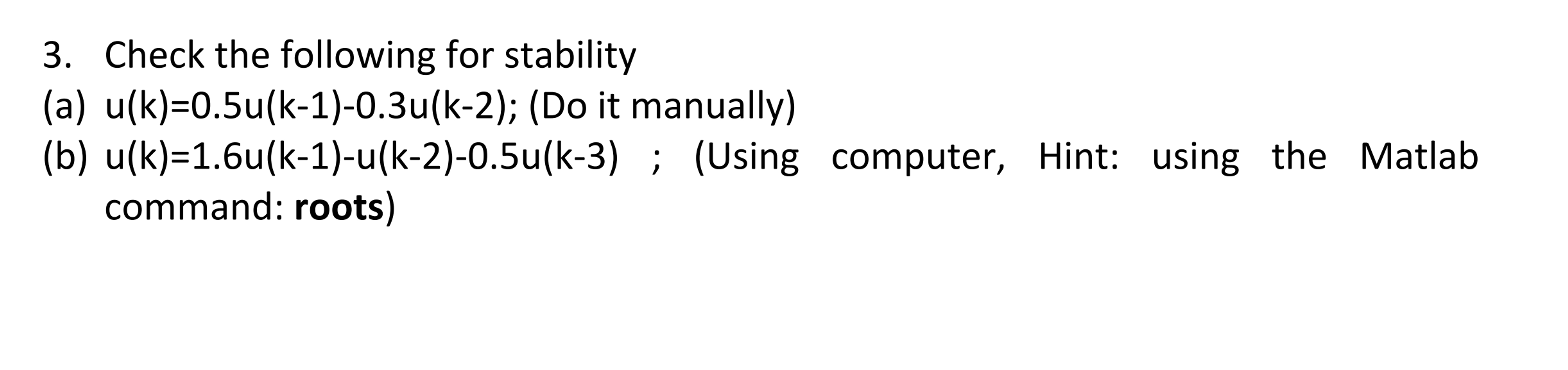 Check the following for stability ( a ) u ( k ) =