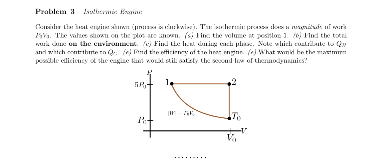 Problem 3 Isothermic Engine Consider the heat