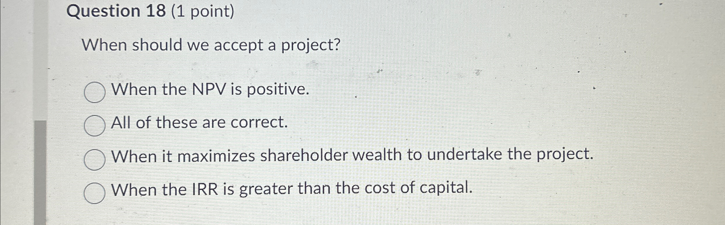 Question 1 8 ( 1 point ) When should we accept a