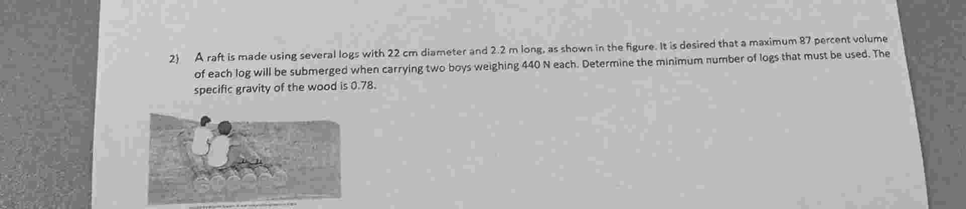 2 ) A raft is made using several logs with 2 2 cm