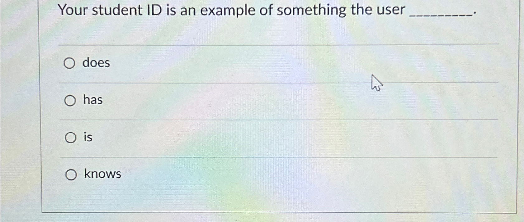 Your student ID is an example of something the