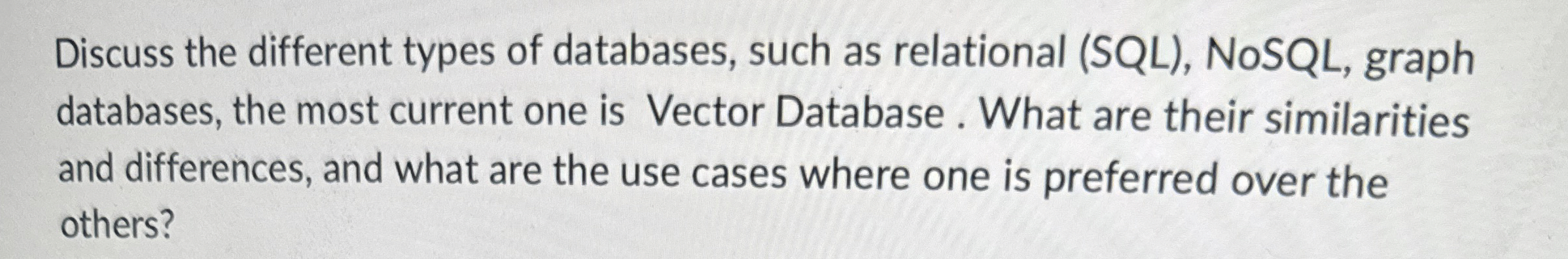 Discuss the different types of databases, such as
