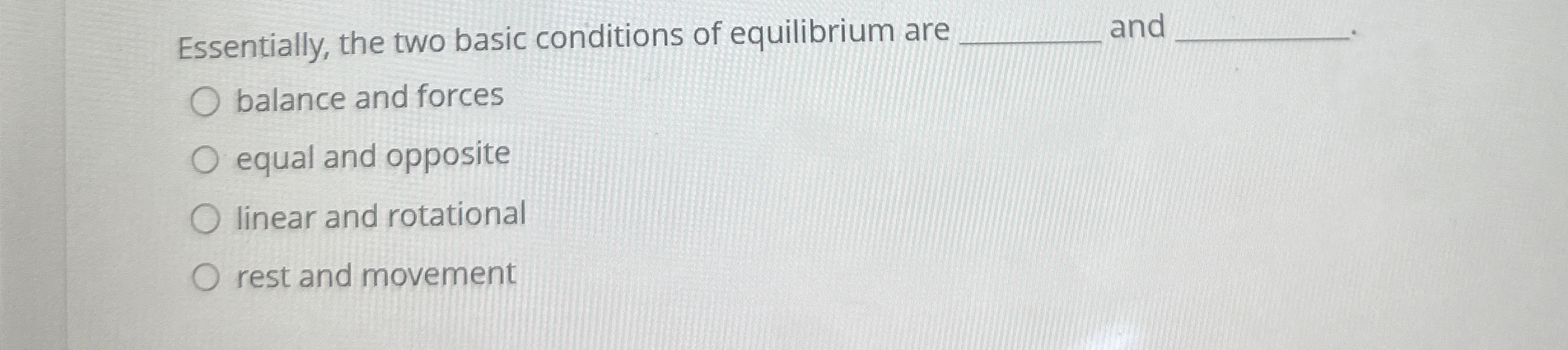 Essentially, the two basic conditions of