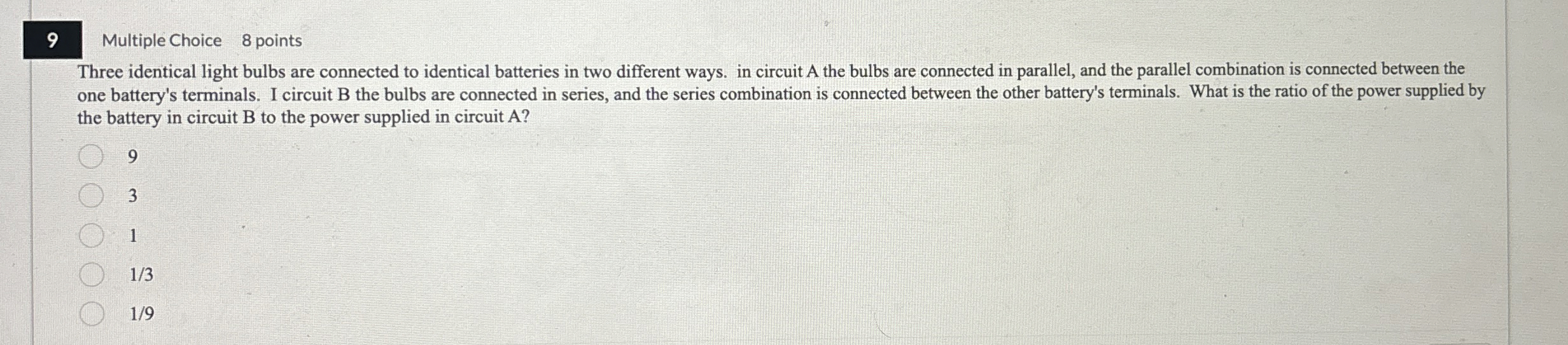 Three identical light bulbs are connected to