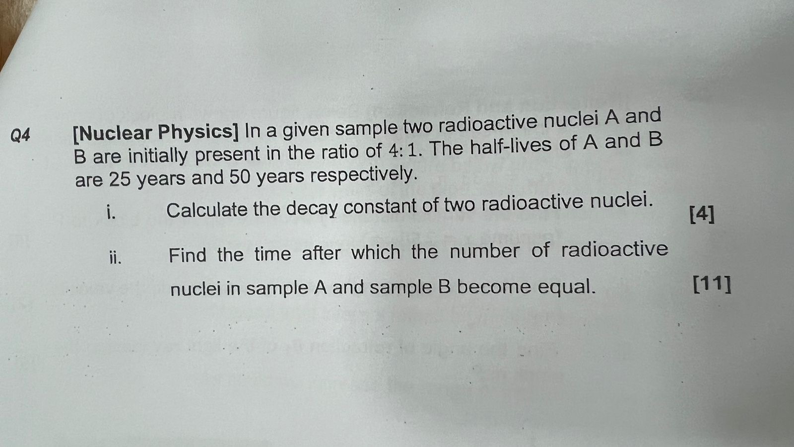 Q 4 [ Nuclear Physics ] In a given sample two