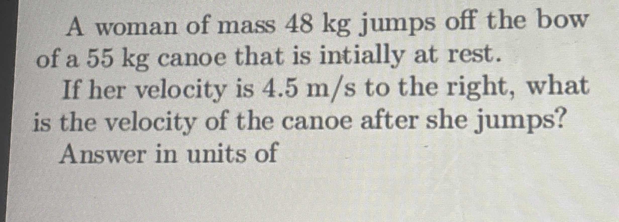 A woman of mass 4 8 kg jumps off the bow of a 5 5