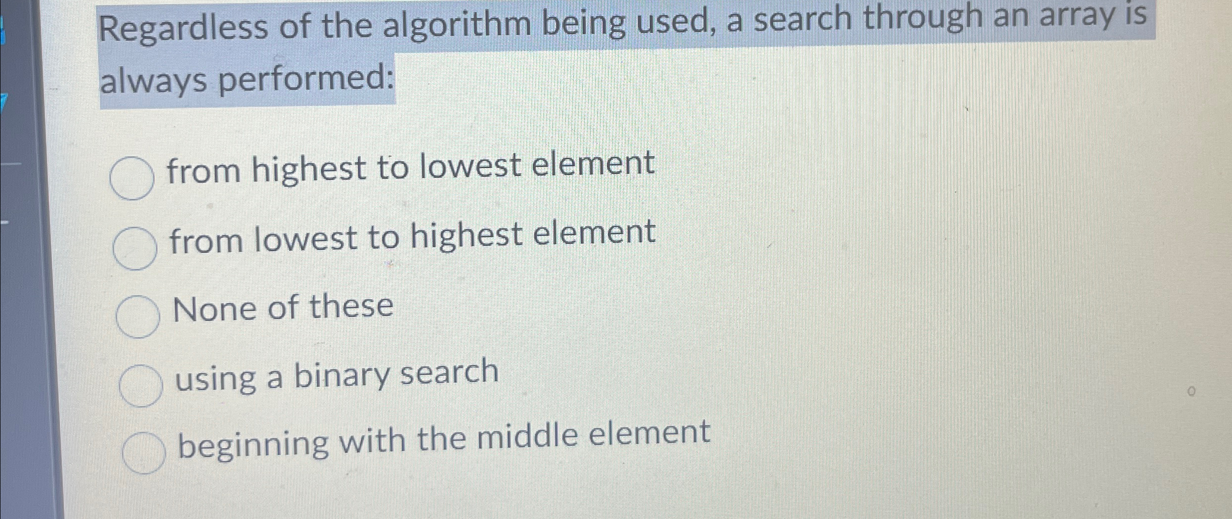 Regardless of the algorithm being used, a search