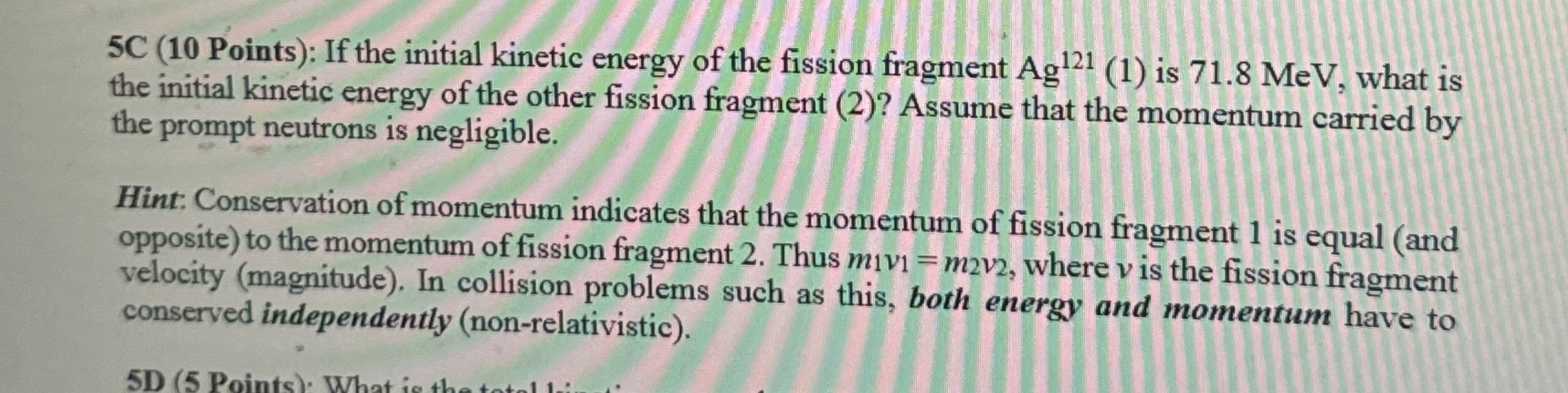5 C ( 1 0 Points ) : If the initial kinetic