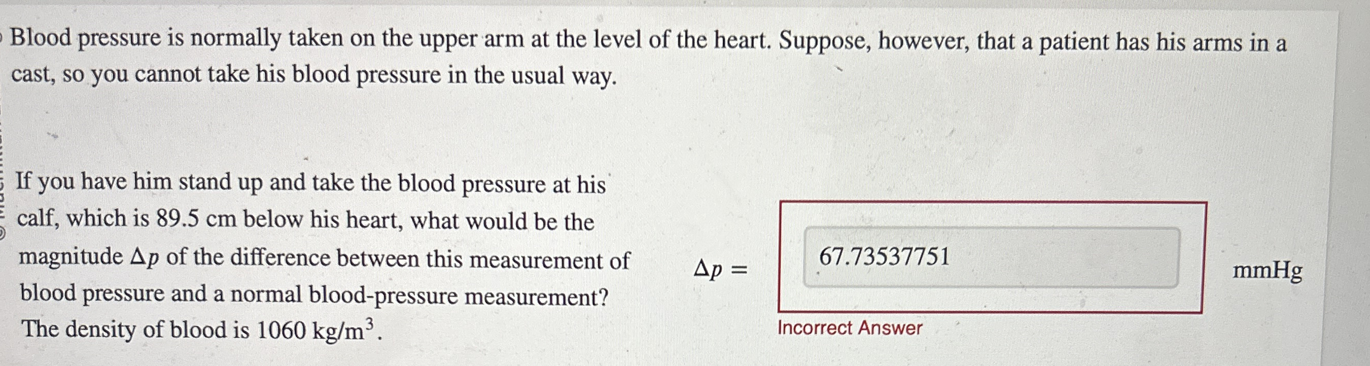 Blood pressure is normally taken on the upper arm
