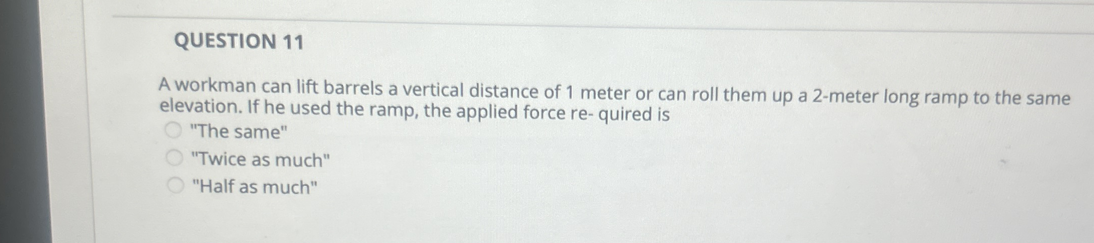 QUESTION 1 1 A workman can lift barrels a