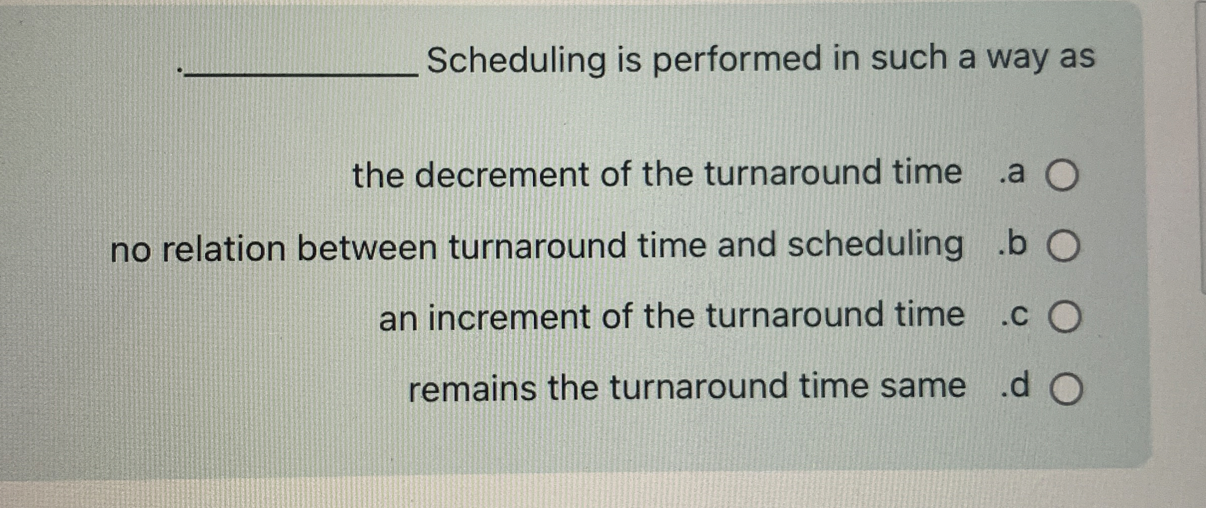 Scheduling is performed in such a way as the