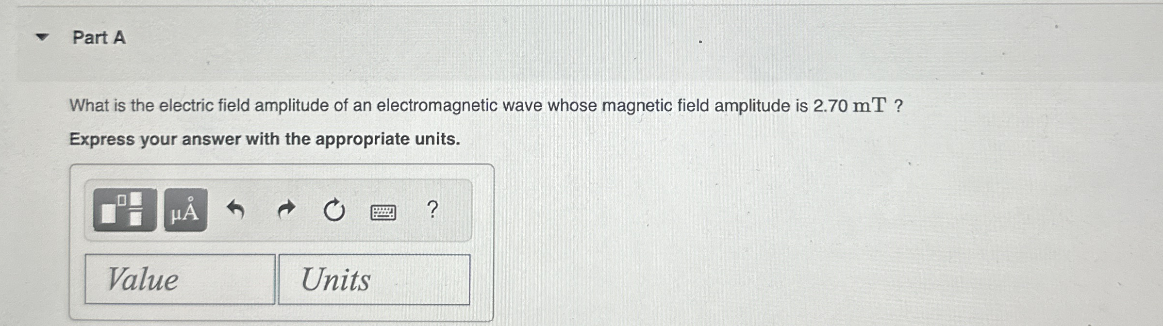 Part A What is the electric field amplitude of an