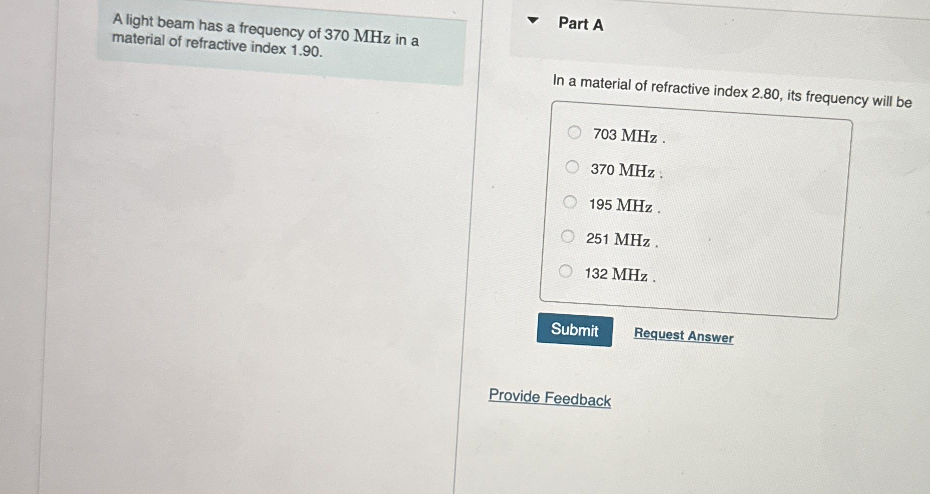 A light beam has a frequency of 3 7 0 MHz in a