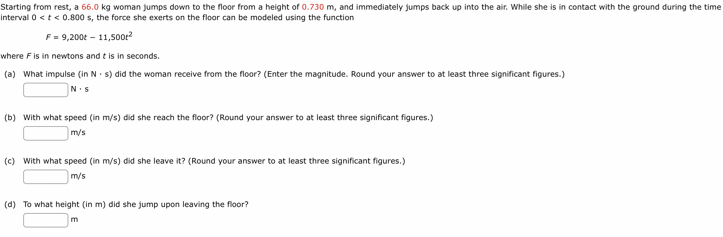 Starting from rest, a 6 6 . 0 kg woman jumps down