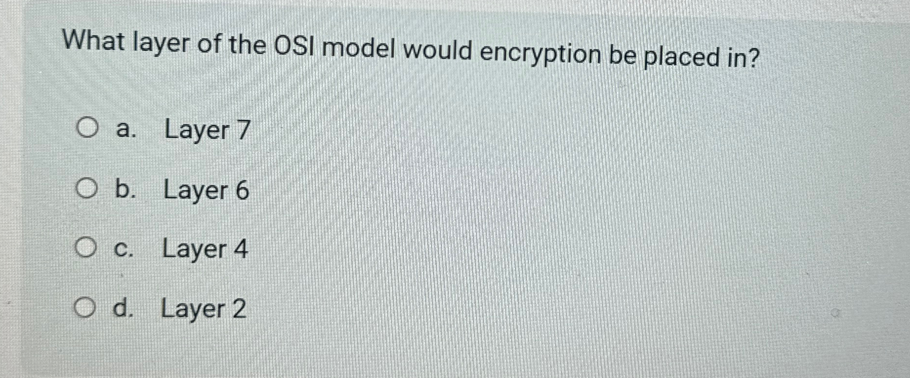What layer of the OSI model would encryption be