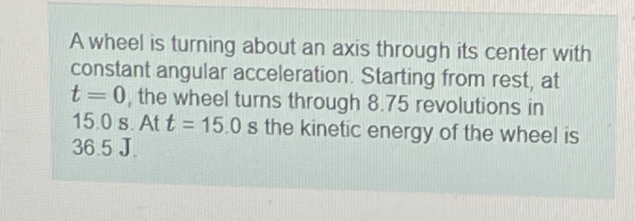 A wheel is turning about an axis through its