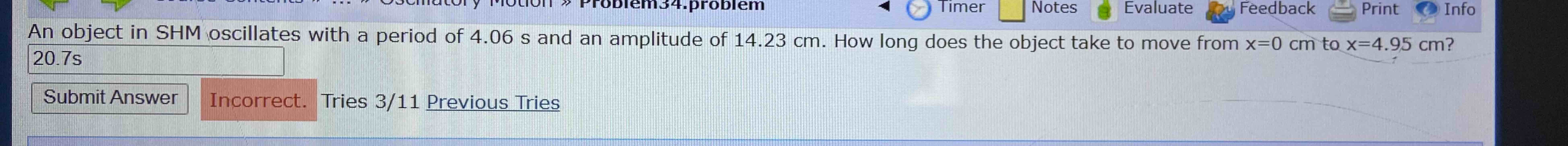 An object in SHM oscillates with a period of 4 .
