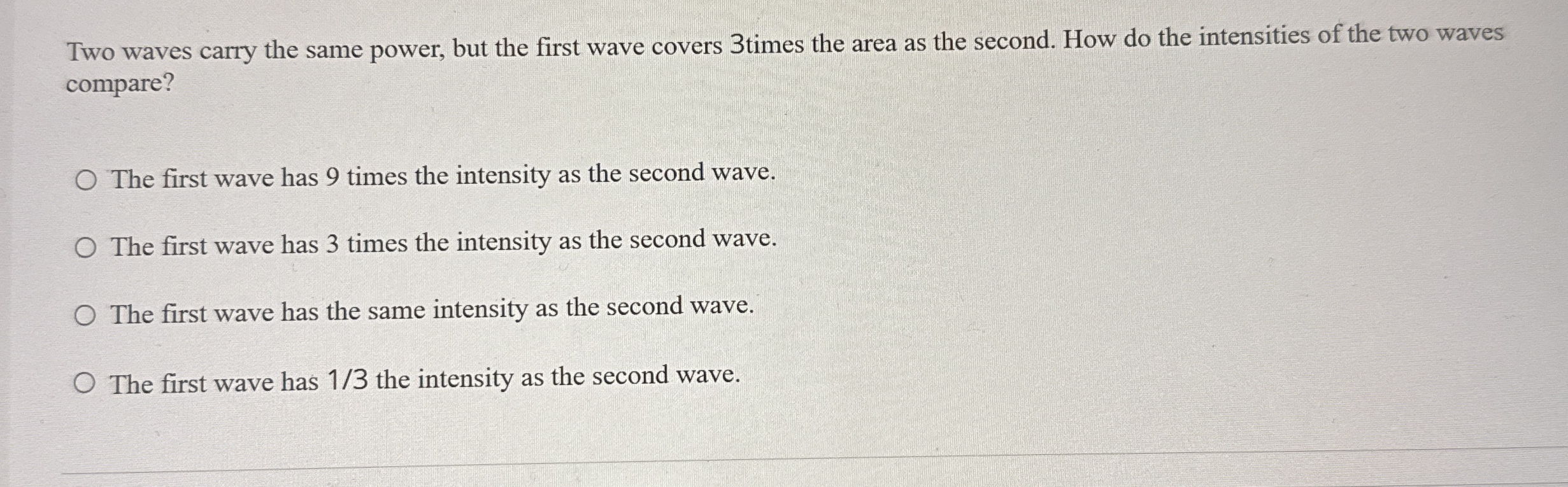 Two waves carry the same power, but the first