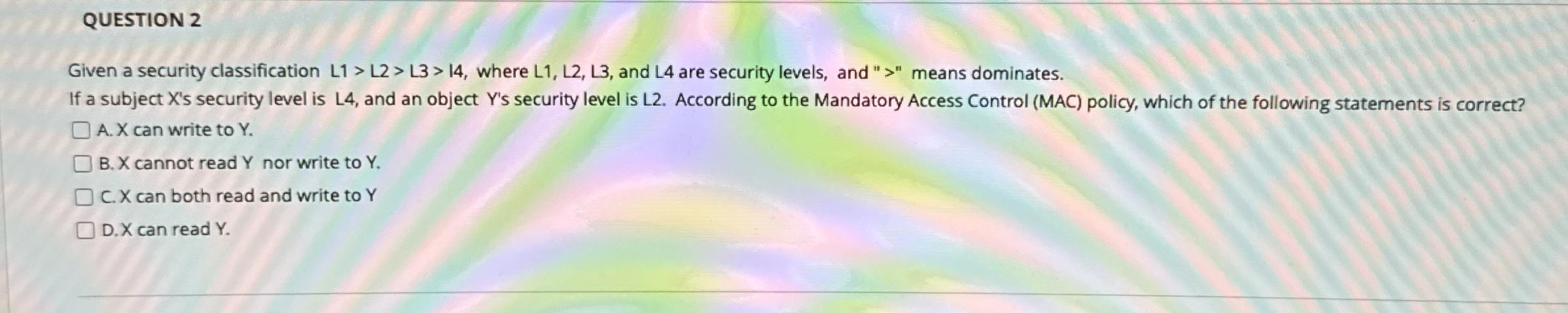 QUESTION 2 Given a security classification L 1  style=