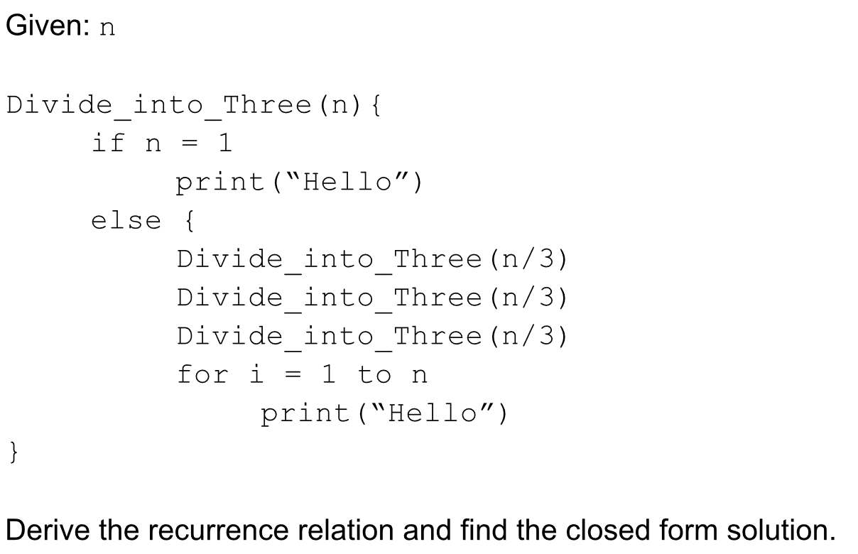 Given: n Derive the recurrence relation and find