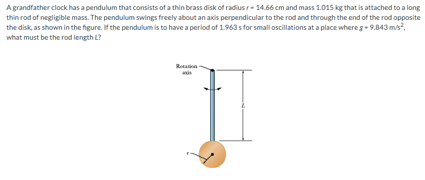 A grandfather clock has a pendulum that consists