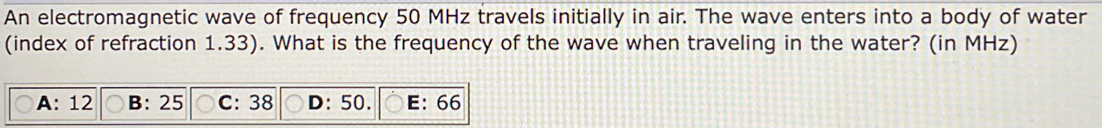 An electromagnetic wave of frequency 5 0 MHz