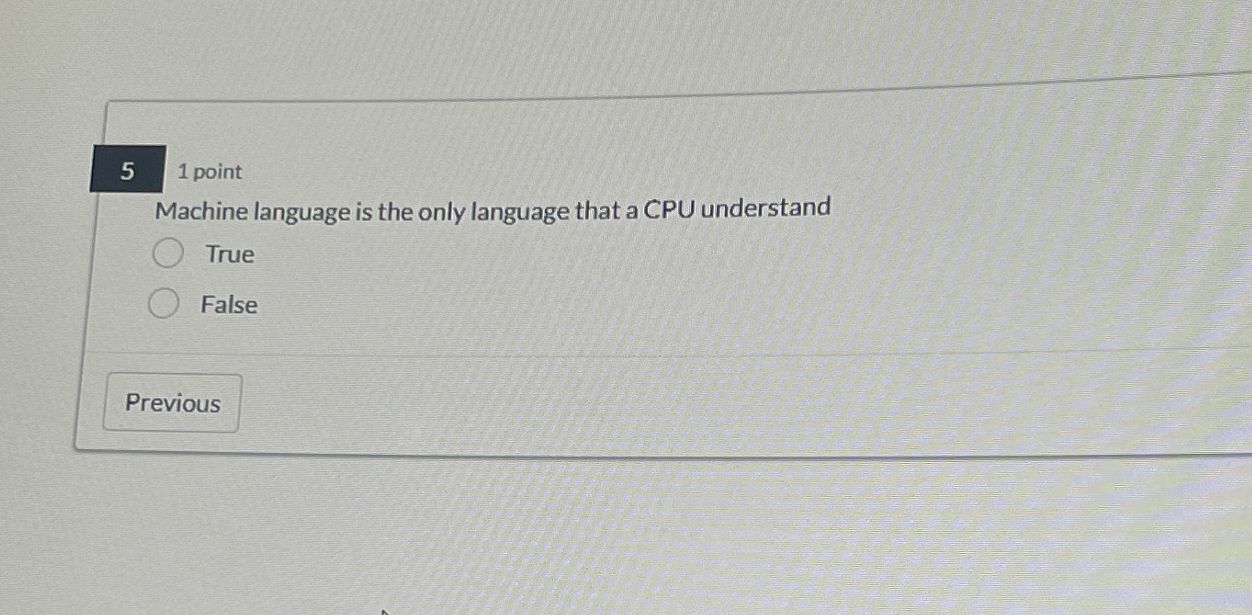 5 1 point Machine language is the only language