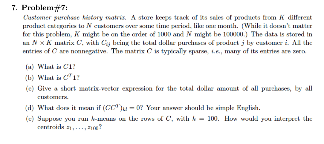 Problem# 7 : Customer purchase history matrix. A
