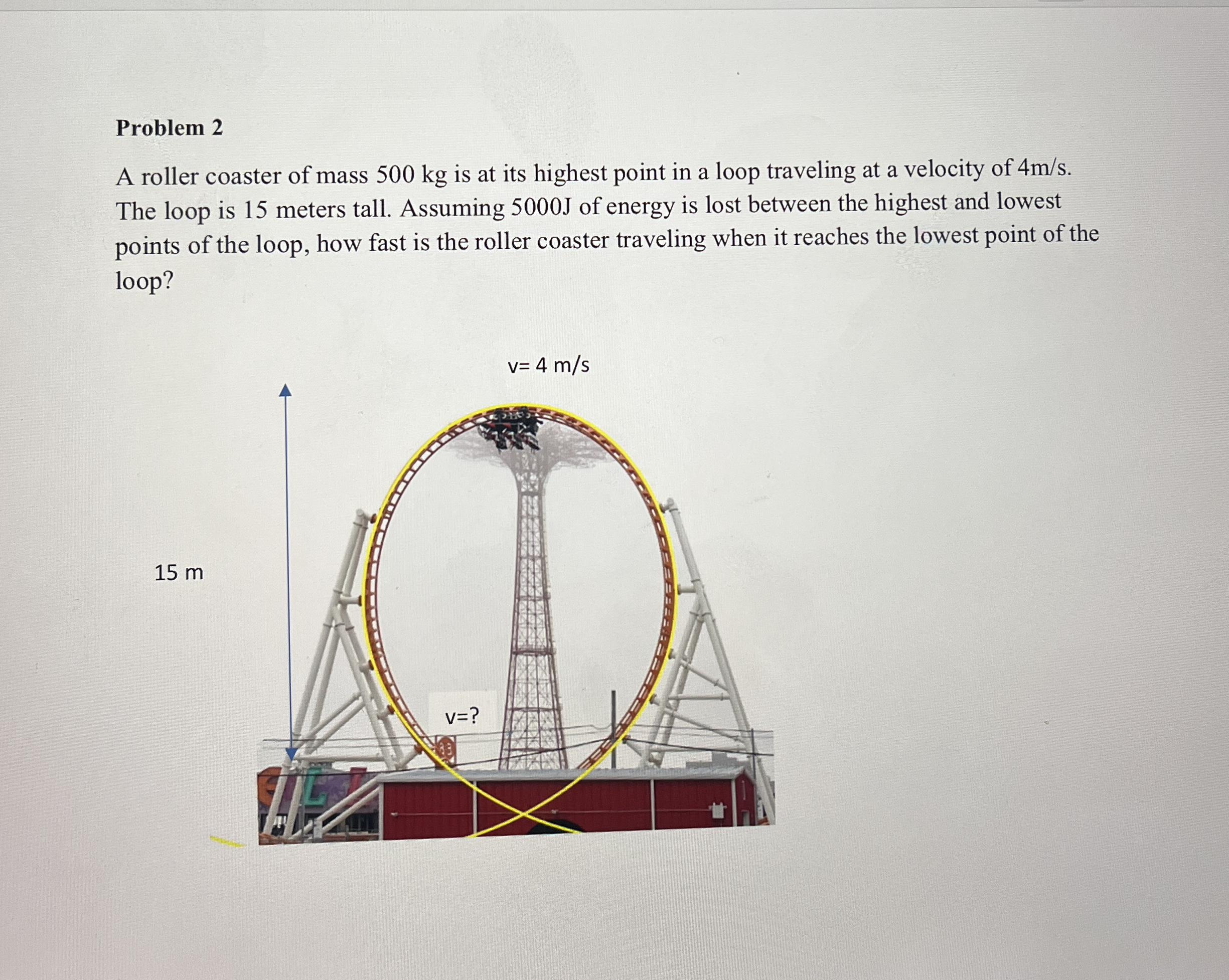 Problem 2 A roller coaster of mass 5 0 0 kg is at